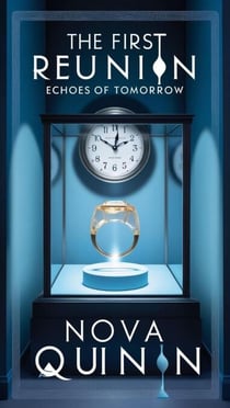 The First Reunion: Echoes of Tomorrow - The Rewind Society Series, #1