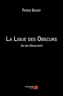 La Ligue des Obscurs - Ou les Obscuranti