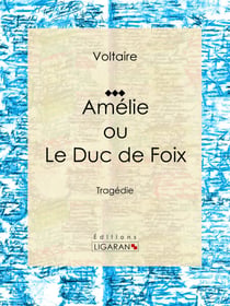 Amélie ou le Duc de Foix - Tragédie