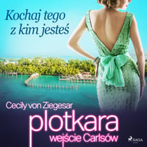 Plotkara: Wejscie Carlsów 4: Kochaj tego z kim jestes