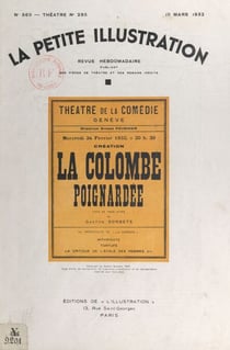 La colombe poignardée - Pièce en 3 actes, représentée pour la première fois le 24 février 1932 au Théâtre de la Comédie à Genève