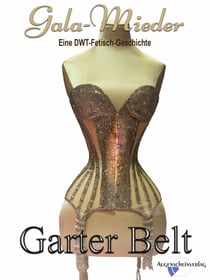 Gala-Mieder - Eine DWT-Fetisch-Geschichte