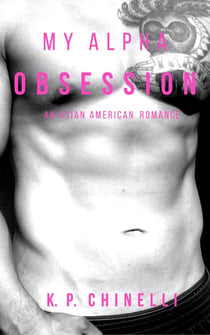 My Alpha Obsession: An Asian American Romance