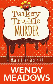 Turkey Truffle Murder - Maple Hills Cozy Mystery, #8