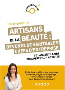 Artisans de la beauté : devenez de véritables chefs d'entreprise - Se lancer et faire prospérer son activité