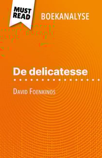 De delicatesse van David Foenkinos (Boekanalyse) - Volledige analyse en gedetailleerde samenvatting van het werk