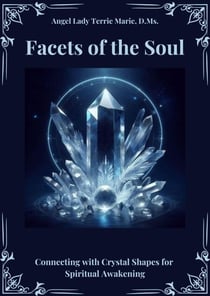 Facets of the Soul: Connecting with Crystal Shapes for Spiritual Awakening