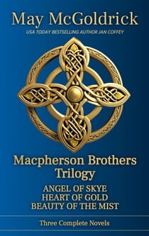 Macpherson Brothers Trilogy Box Set: Angel of Skye, Heart of Gold, and The Beauty of the Mist - Macpherson Family Series