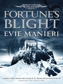 Fortune's Blight - Shattered Kingdoms: Book 2