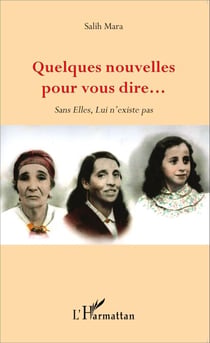 Quelques nouvelles pour vous dire... - Sans elles, Lui n'existe pas