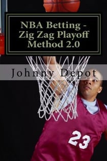 NBA Betting - Zig Zag Playoff Method 2.0
