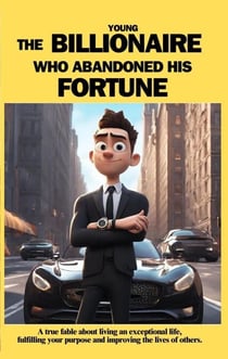 The young billionaire who abandoned his fortune - Tales, #1