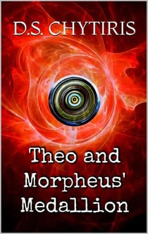 Theo and Morpheus' Medallion - Theo and the Six Seals, #1