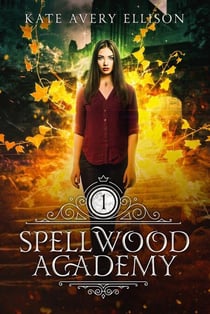 Spellwood Academy - Spellwood Academy, #1