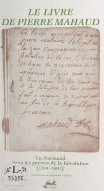 Le livre de Pierre Mahaud - Un Normand dans les guerres de la Révolution, 1794-1801