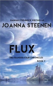 Flux - The Franssisi Four Chronicles, #5