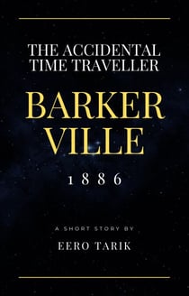 The Accidental Time Traveller - Barkerville 1886 - The Accidental Time Traveller, #3