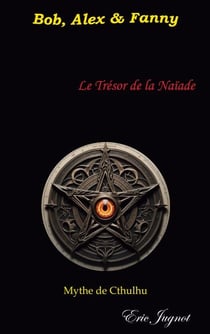 Le trésor de la naïade - Bob, Alex & Fanny