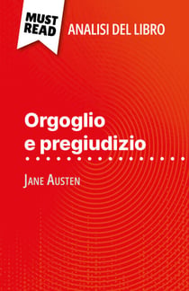 Orgoglio e pregiudizio di Jane Austen (Analisi del libro) - Analisi completa e sintesi dettagliata del lavoro