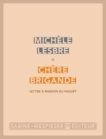 Chère brigande (Lettre à Marion du Faouët)