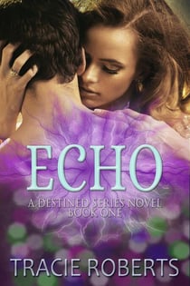 Echo - The Destined Series, #1