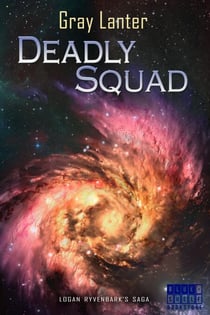 Deadly Squad - Logan Ryvenbark's Saga, #3