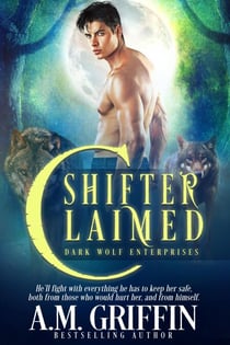 Shifter Claimed: A Fated Mates Shifter Romance - Dark Wolf Enterprises, #1