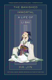 The Banished Immortal - A Life of Li Bai (Li Po)