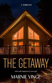 The Getaway - Dark and Twisty Psychological Thrillers