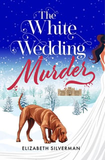 The White Wedding Murder - The Rufus the Bloodhound Mysteries, #1