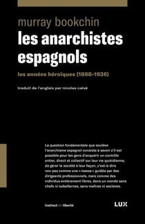 Les anarchistes espagnols - Les années héroïques (1868-1936)