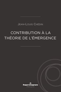 Contribution à la théorie de l'émergence (nouvelle éd.)