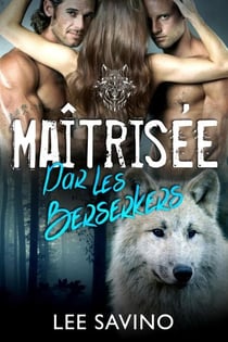 Maîtrisée par les Berserkers - La Saga des Berserkers, #13