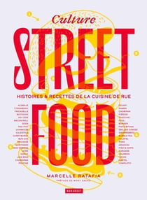 Culture streetfood - Histoires & recettes de la cuisine de rue