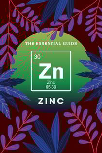 Zinc The Essential Guide