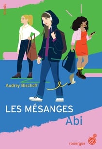 Les Mésanges - Tome 1 - Abi