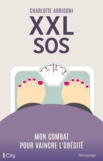 XXL SOS - Mon combat pour vaincre l'obésité