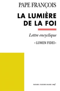 La lumière de la foi - Encyclique Lumen Fidei