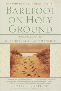 Barefoot on Holy Ground - Twelve Lessons in Spiritual Craftsmanship