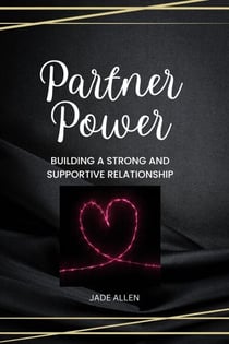 Partner Power: Building a Strong and Supportive Relationship
