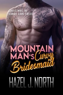 Mountain Man's Curvy Bridesmaid - Christmas in Candy Cane Creek, #3