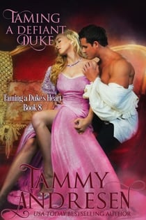 Taming the Defiant Duke - Taming the Duke's Heart, #8
