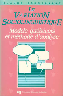 La variation sociolinguistique - Modèle québécois et méthode d'analyse