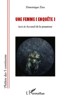 Une femme (enquête) - suivi de - Au seuil de la pesanteur