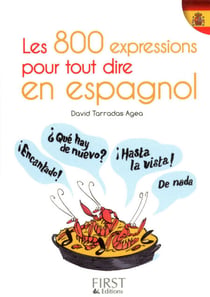 Le Petit Livre de - 800 expressions pour tout dire en espagnol