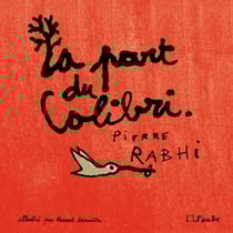 La part du colibri (version illustrée) - L’espèce humaine face à son devenir