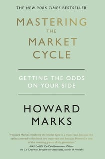 Mastering The Market Cycle - Getting the odds on your side