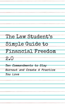 The Law Student's Simple Guide to Financial Freedom 2.0