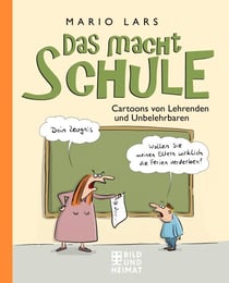 Das macht Schule - Cartoons von Lehrenden und Unbelehrbaren