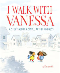 I Walk with Vanessa - A Picture Book Story About a Simple Act of Kindness
